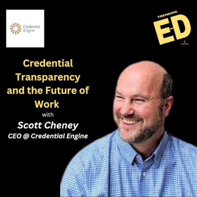 Credential Transparency and the Way forward for Work with Scott Cheney